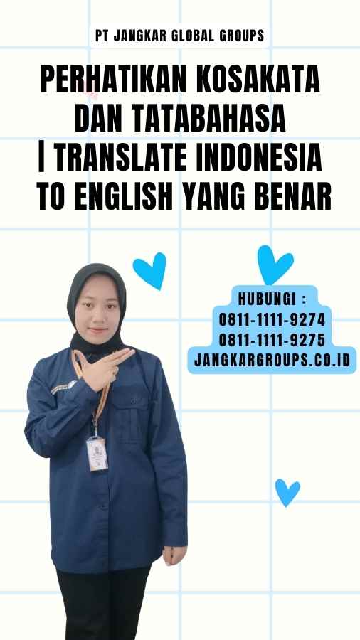 Perhatikan Kosakata dan Tatabahasa Translate Indonesia To English Yang Benar