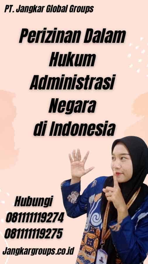 Perizinan Dalam Hukum Administrasi Negara di Indonesia