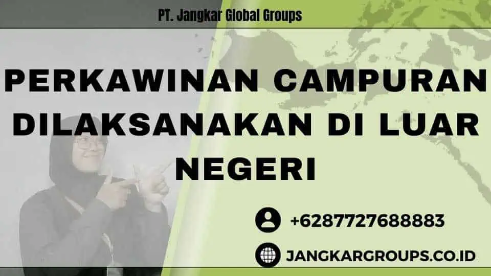 Perkawinan Campuran Dilaksanakan Di Luar Negeri