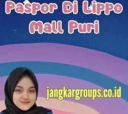 Perpanjang Paspor Di Lippo Mall Puri