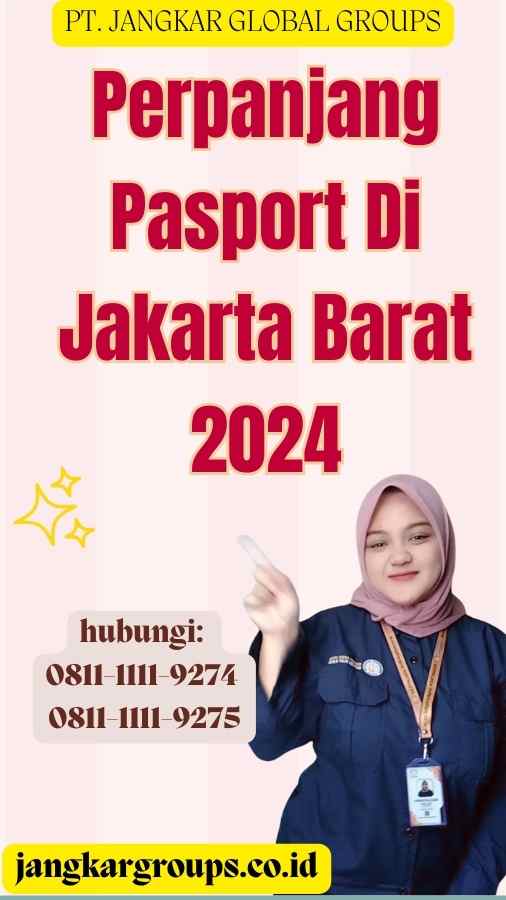 Perpanjang Pasport Di Jakarta Barat 2024