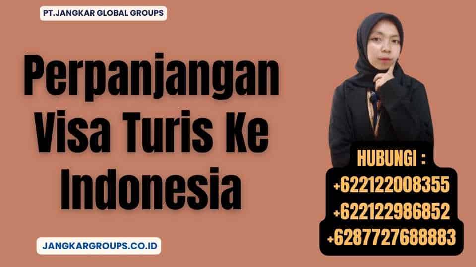Perpanjangan Visa Turis Ke Indonesia