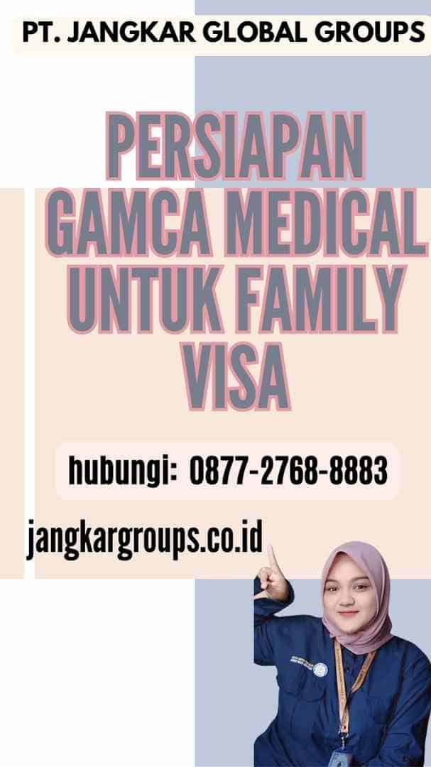 Persiapan Gamca Medical untuk Family Visa