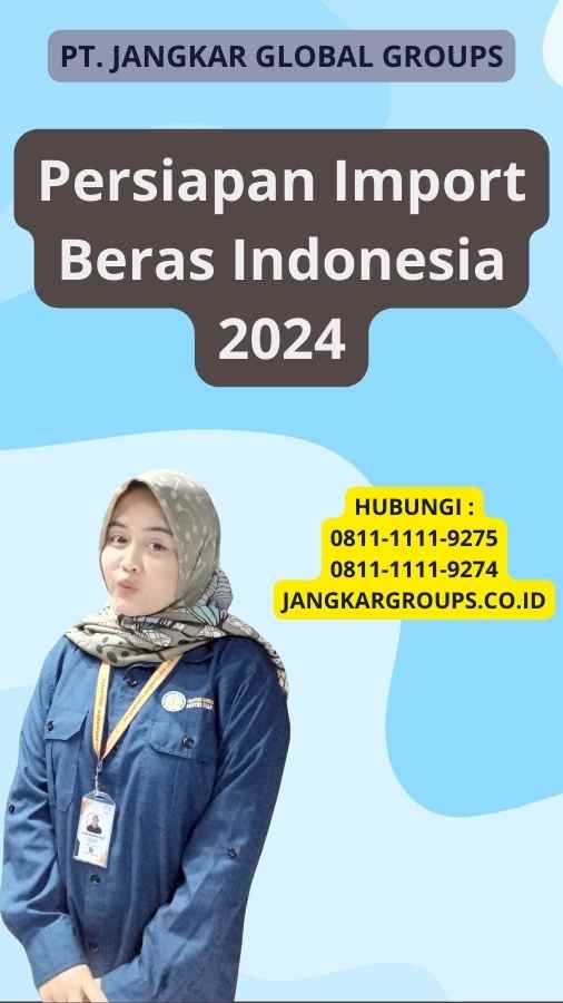 Persiapan Import Beras Indonesia 2024