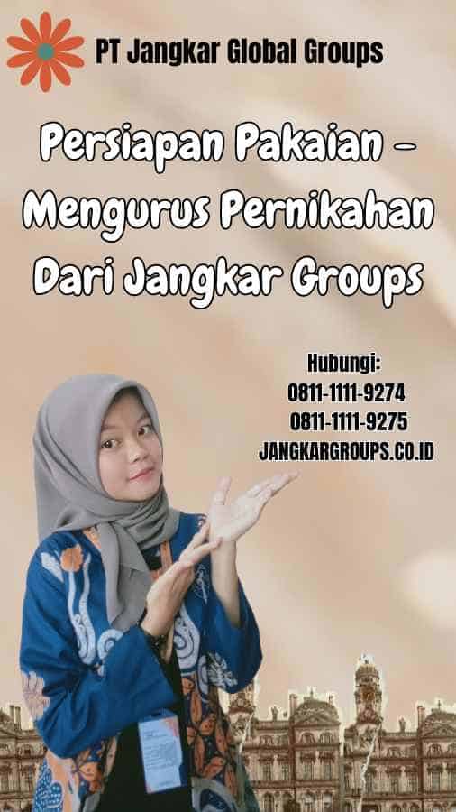 Persiapan Pakaian Mengurus Pernikahan Dari Jangkar Groups