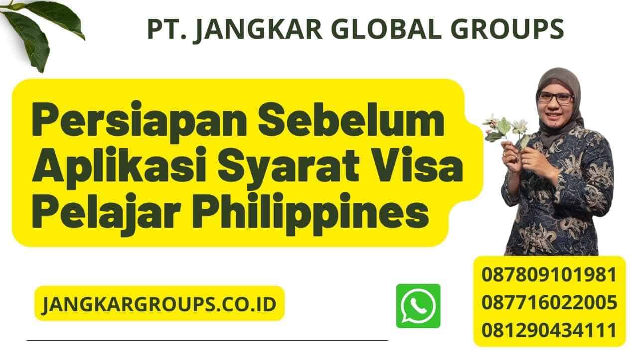 Persiapan Sebelum Aplikasi Syarat Visa Pelajar Philippines