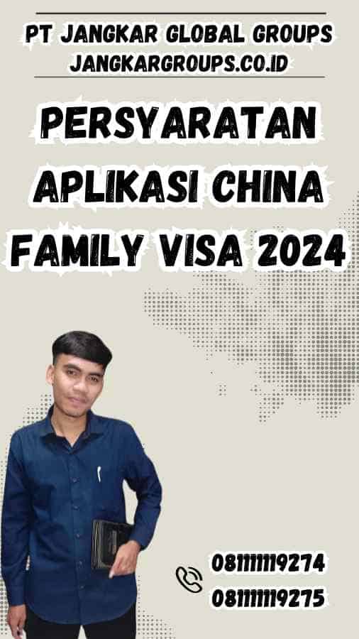 Persyaratan Aplikasi China Family Visa 2024