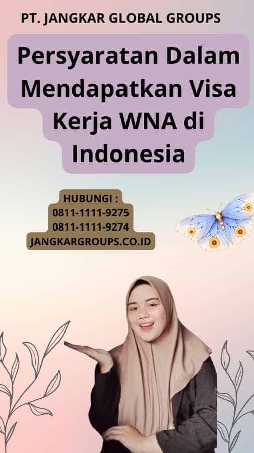 Persyaratan Dalam Mendapatkan Visa Kerja WNA di Indonesia