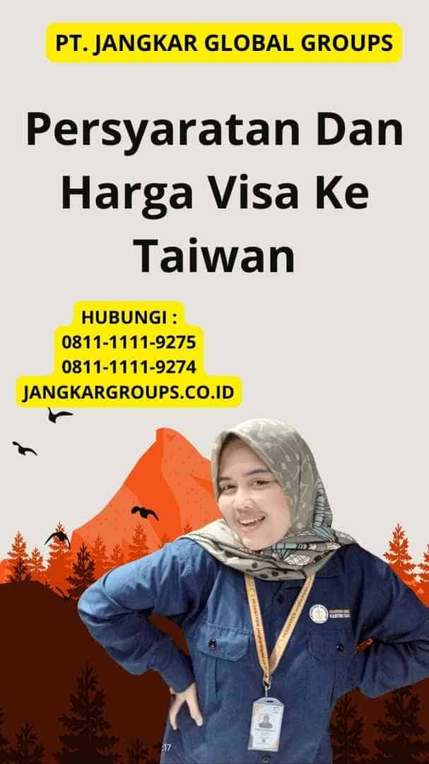 Persyaratan Dan Harga Visa Ke Taiwan