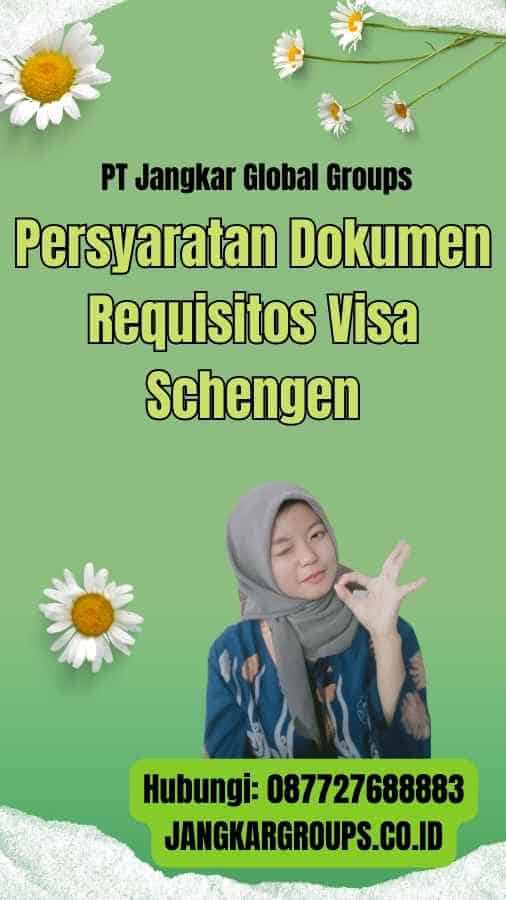 Persyaratan Dokumen Requisitos Visa Schengen