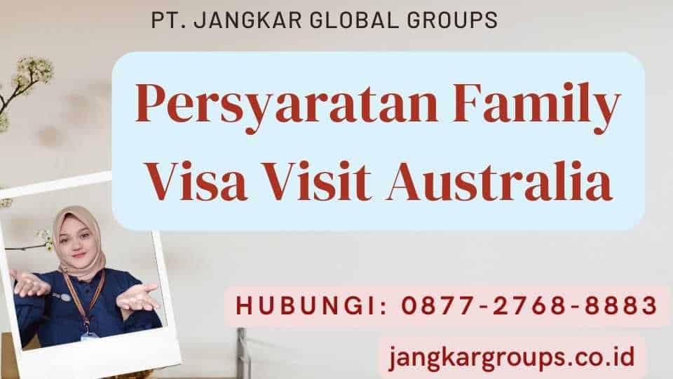 Persyaratan Family Visa Visit Australia
