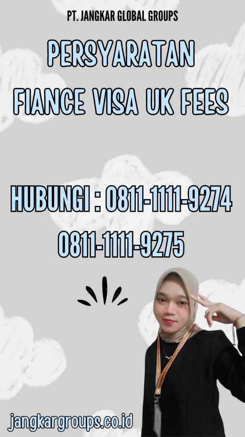 Persyaratan Fiance Visa UK Fees