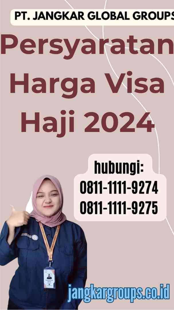 Persyaratan Harga Visa Haji 2024