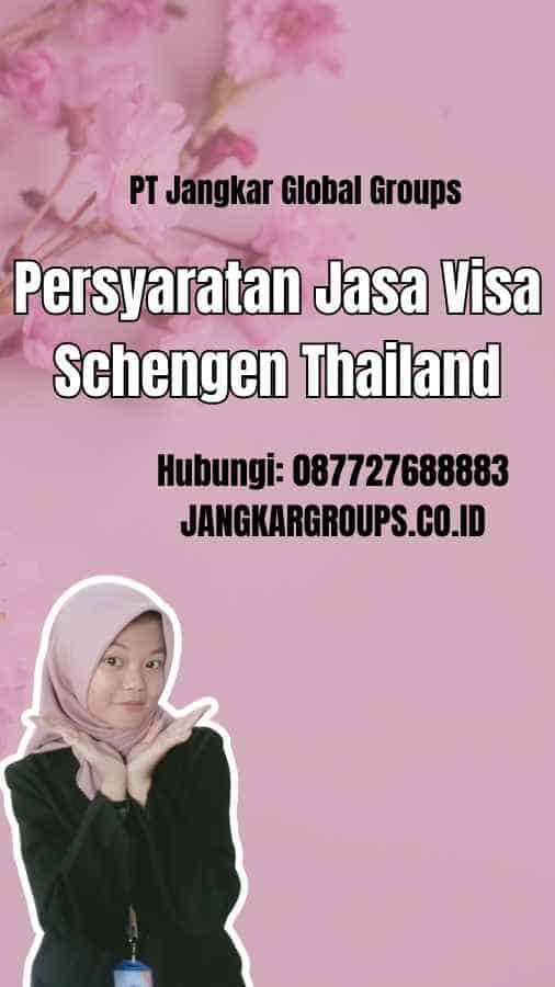Persyaratan Jasa Visa Schengen Thailand