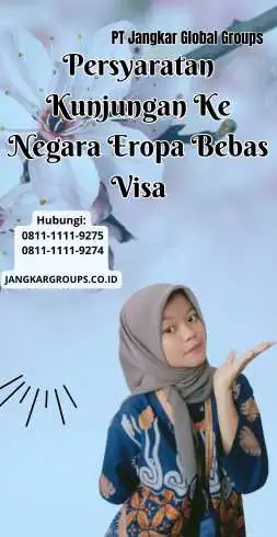 Persyaratan Kunjungan Ke Negara Eropa Bebas Visa