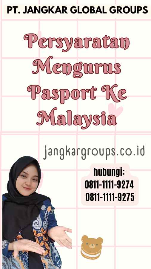 Persyaratan Mengurus Pasport Ke Malaysia