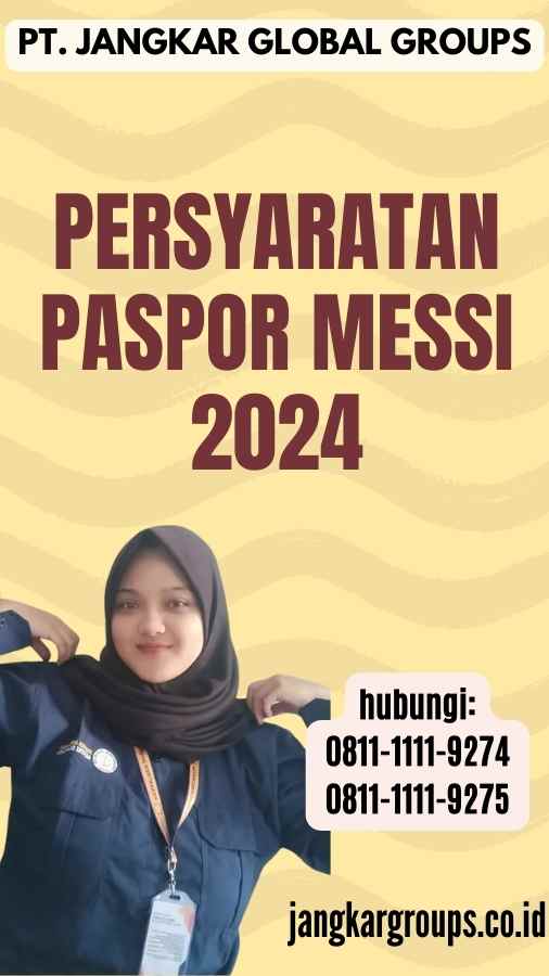 Persyaratan Paspor Messi 2024
