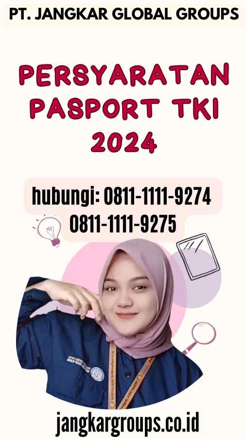 Persyaratan Pasport TKI 2024