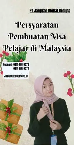 Persyaratan Pembuatan Visa Pelajar di Malaysia