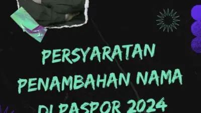 Persyaratan Penambahan Nama di Paspor 2024