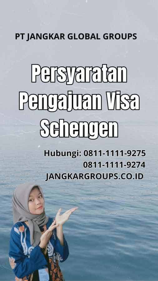 Persyaratan Pengajuan Visa Schengen