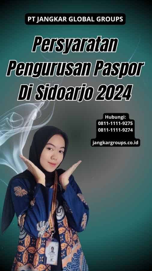 Persyaratan Pengurusan Paspor Di Sidoarjo 2024
