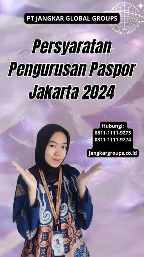 Persyaratan Pengurusan Paspor Jakarta 2024