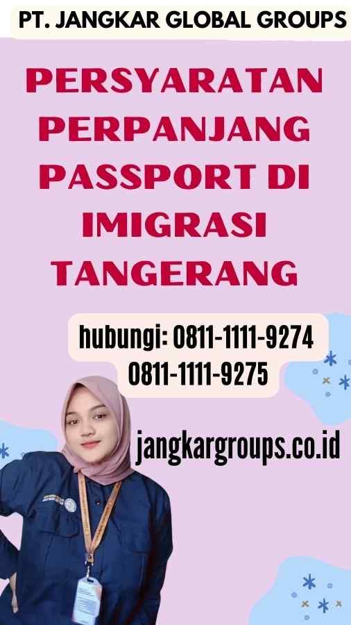 Persyaratan Perpanjang Passport di Imigrasi Tangerang