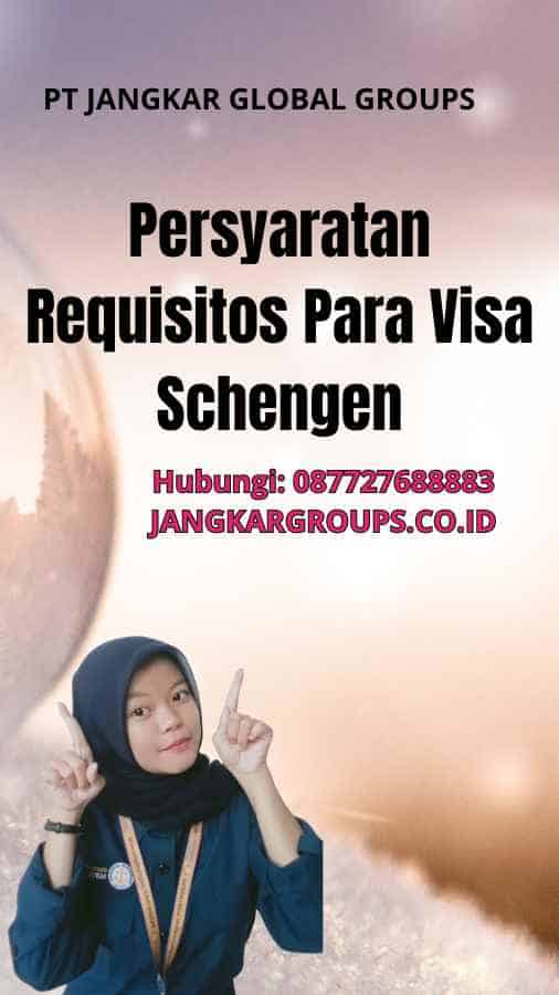 Persyaratan Requisitos Para Visa Schengen