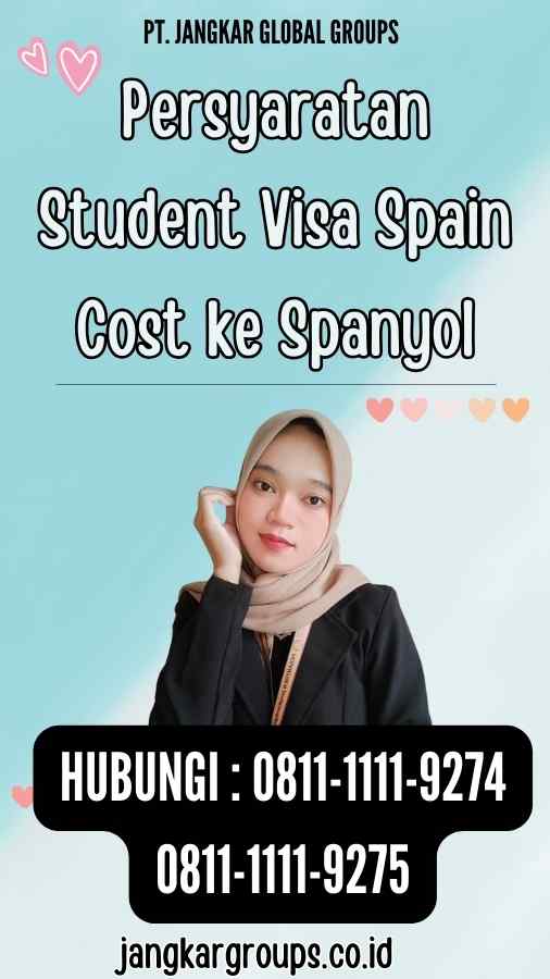 Persyaratan Student Visa Spain Cost ke Spanyol