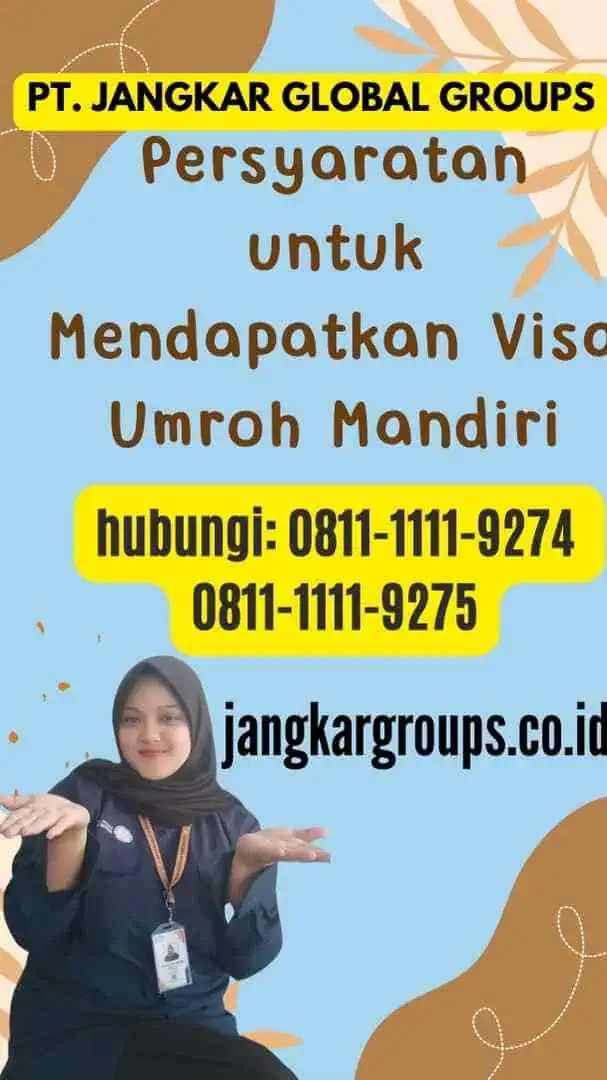 Persyaratan Tambahan untuk Mendapatkan Visa Umroh Mandiri