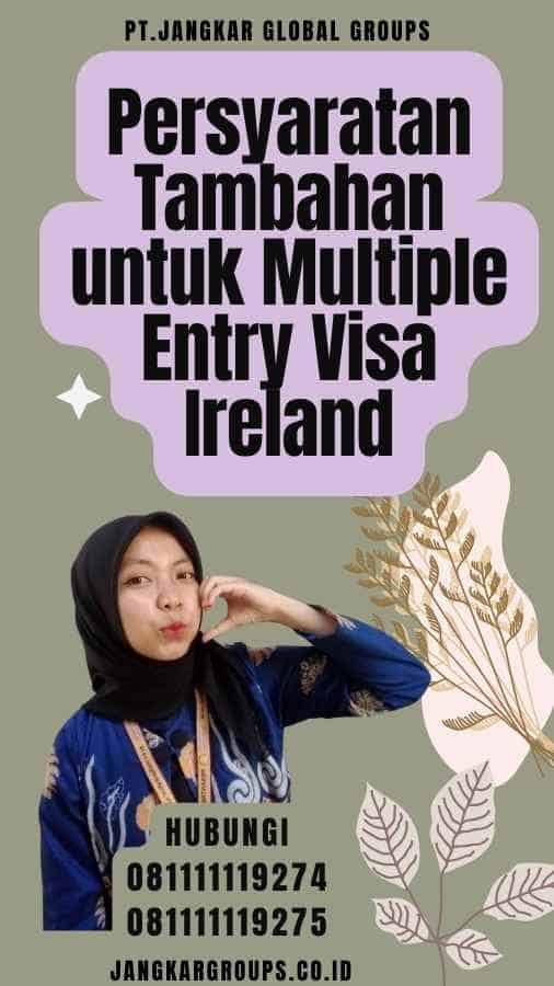 Persyaratan Tambahan untuk Multiple Entry Visa Ireland