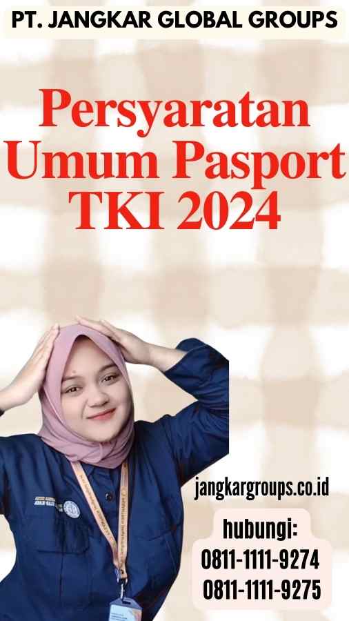 Persyaratan Umum Pasport TKI 2024