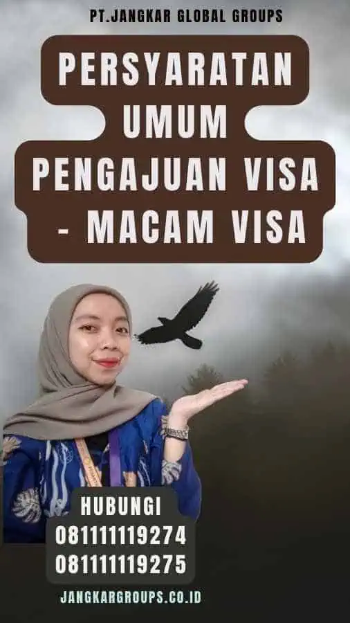 Persyaratan Umum Pengajuan Visa - Macam Visa