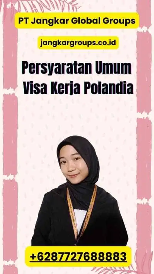 Persyaratan Umum Visa Kerja Polandia