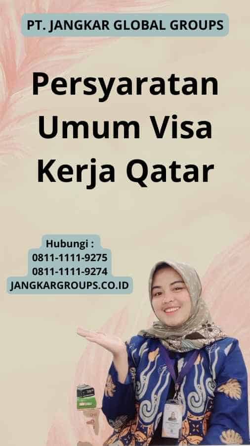 Persyaratan Umum Visa Kerja Qatar