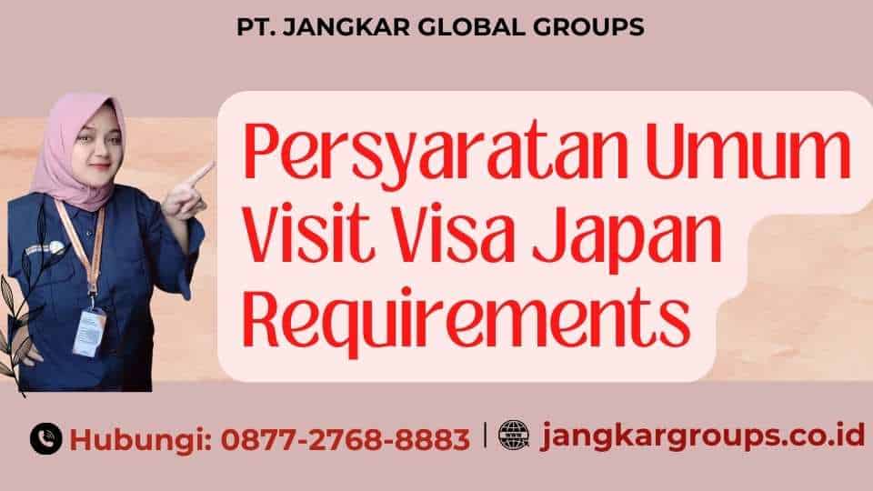 Persyaratan Umum Visit Visa Japan Requirements