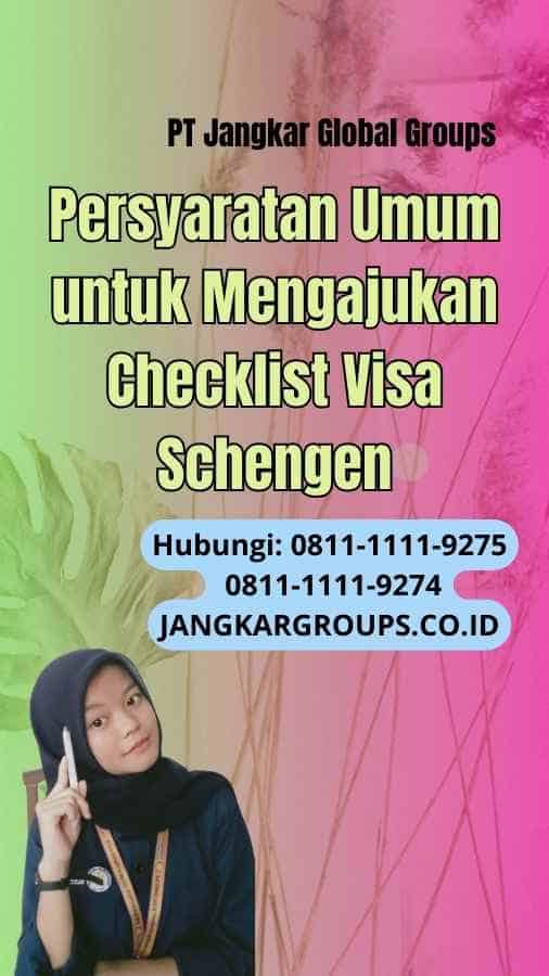 Persyaratan Umum untuk Mengajukan Checklist Visa Schengen