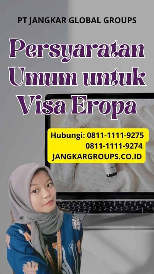 Persyaratan Umum untuk Visa Eropa