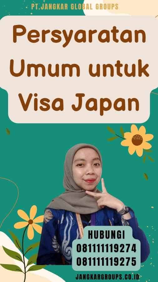 Persyaratan Umum untuk Visa Japan