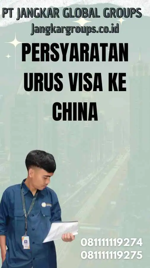 Persyaratan Urus Visa Ke China