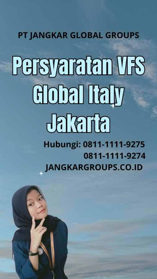 Persyaratan VFS Global Italy Jakarta