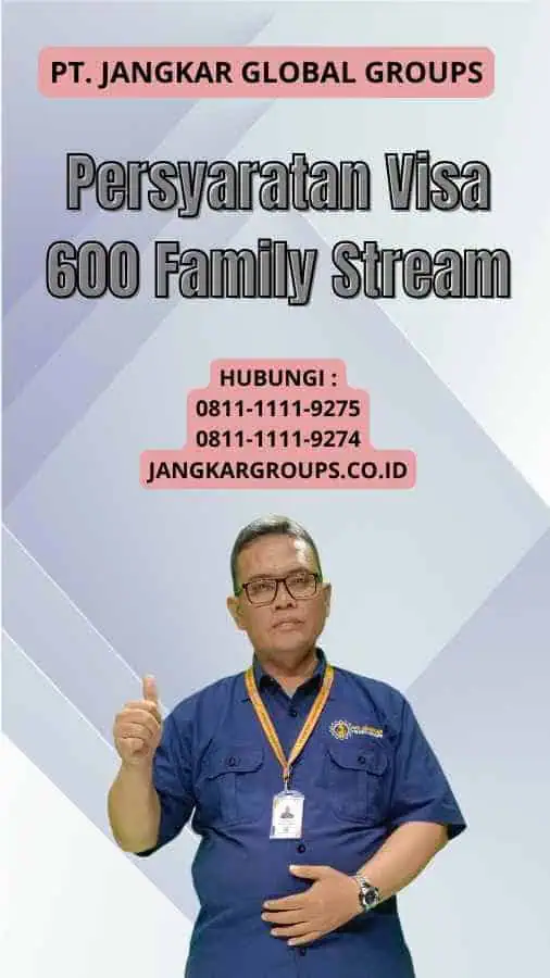 Persyaratan Visa 600 Family Stream