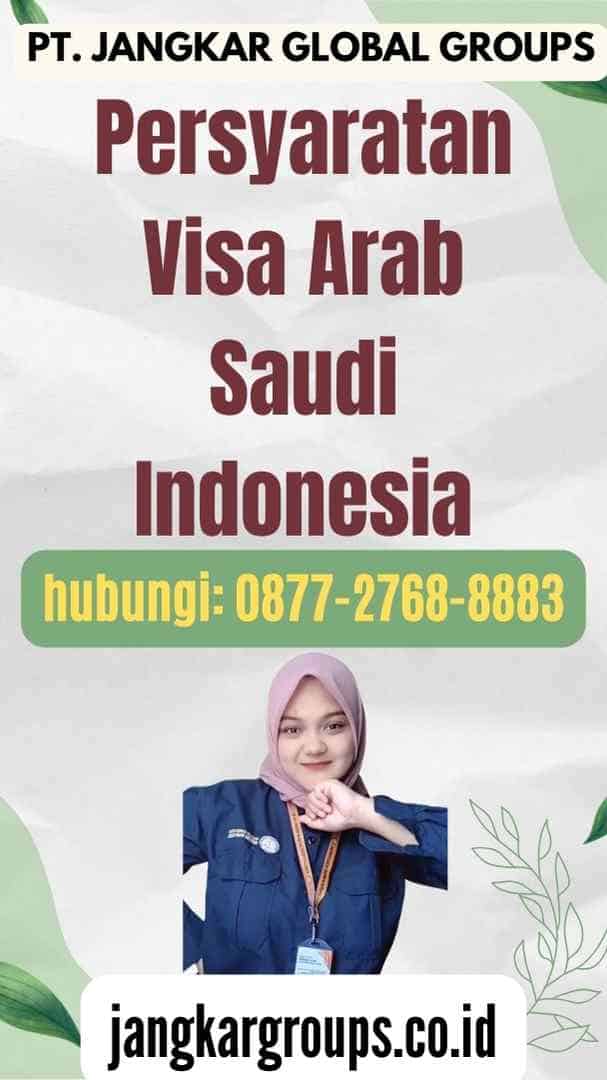 Persyaratan Visa Arab Saudi Indonesia