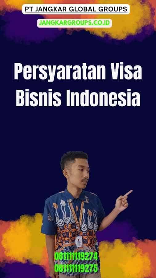 Persyaratan Visa Bisnis Indonesia