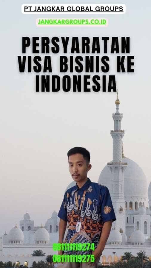 Persyaratan Visa Bisnis Ke Indonesia