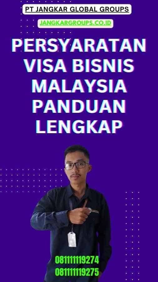 Persyaratan Visa Bisnis Malaysia Panduan Lengkap