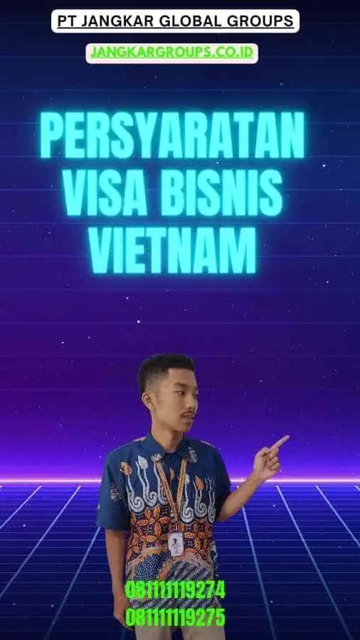 Persyaratan Visa Bisnis Vietnam