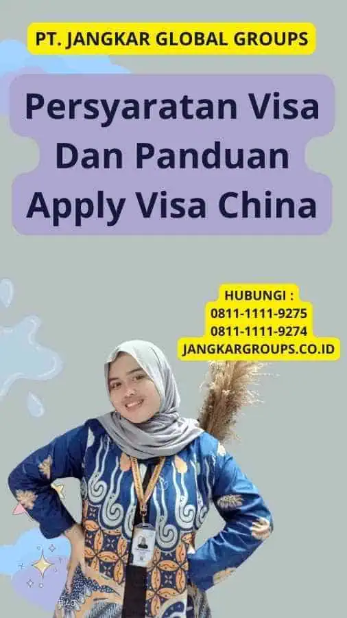 Persyaratan Visa Dan Panduan Apply Visa China