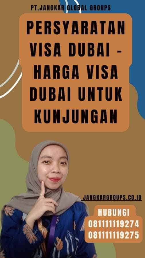 Persyaratan Visa Dubai - Harga Visa Dubai untuk Kunjungan